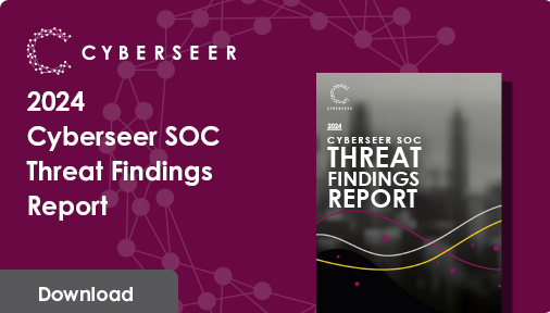 Resources 2024 Cyberseer SOC Threat Findings Report