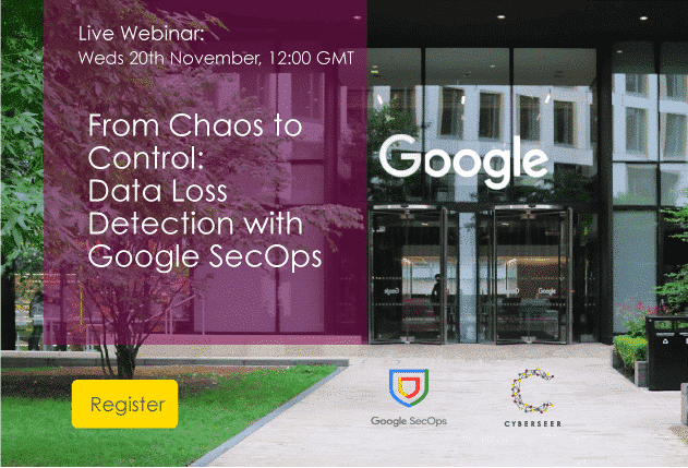 Cyberseer Webinar From Chaos to Control Data Loss Detection with Google SecOps